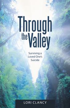 Paperback Through the Valley: Surviving a Loved One's Suicide Book