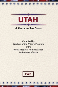 Utah: A Guide to the State (American Guide Series) - Book  of the American Guide Series