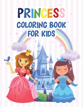 Paperback Princess Coloring Book for Kids: A Princess Gift from Princesses Book