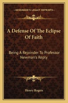 Paperback A Defense Of The Eclipse Of Faith: Being A Rejoinder To Professor Newman's Reply Book
