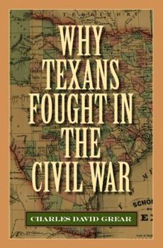 Hardcover Why Texans Fought in the Civil War Book