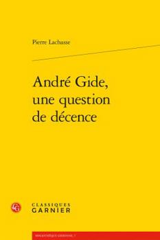Paperback Andre Gide, Une Question de Decence [French] Book