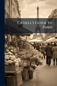 Paperback Cassell's Guide to Paris: With Numerous Illustrations Book
