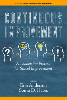 Hardcover Continuous Improvement: A Leadership Process for School Improvement Book