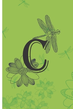 Paperback The Letter C: Dragonfly Monagram 6 x 9 inch 120 Page Journal Diary Notebook Book