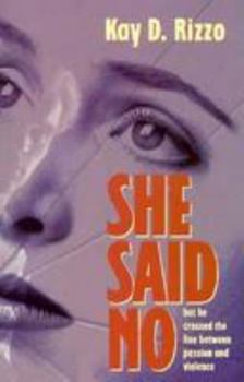 Paperback She Said No: But He Crossed the Line Between Passion and Violence Book