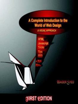 Paperback A Complete Introduction to the World of Web Design: A Visual Approach Book
