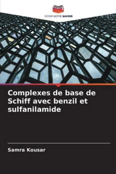 Paperback Complexes de base de Schiff avec benzil et sulfanilamide [French] Book