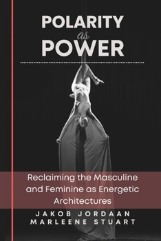 Paperback Coherence Codex(TM) Polarity as Power: Reclaiming the Masculine and Feminine as Energetic Architectures Book
