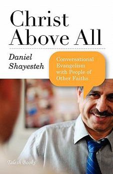 Paperback Christ Above All: Conversational Evangelism with People of Other Faiths Book