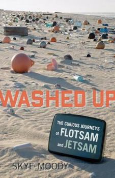Paperback Washed Up: The Curious Journeys of Flotsam and Jetsam Book