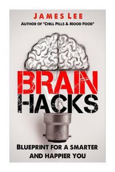 Paperback Brain Hacks - Blueprint for a smarter and happier you Book