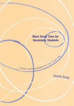 Paperback More Circle Time for Secondary Students: A Seven Lesson Programme for 12 to 13 Year Olds Book