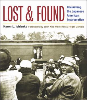 Hardcover Lost and Found: Reclaiming the Japanese American Incarceration Book