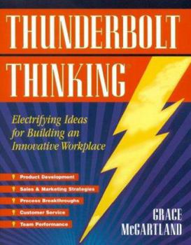 Paperback Thunderbolt Thinking, Revised: A How-To Guide for Strategic Innovators Book