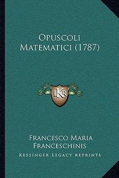 Paperback Opuscoli Matematici (1787) [Latin] Book
