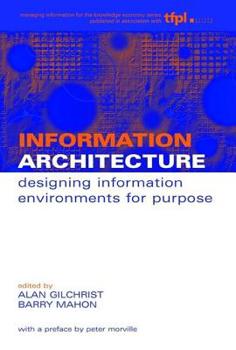 Hardcover Information Architecture: Designing Information Environments for Purpose Book