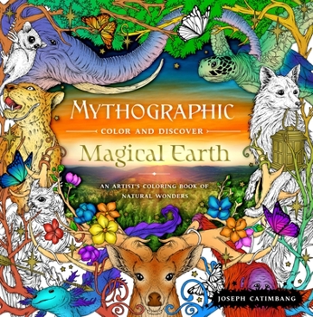 Paperback Mythographic Color and Discover: Magical Earth: An Artist's Coloring Book of Natural Wonders Book