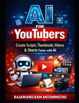 Paperback AI for YouTubers: Create Scripts, Thumbnails, Videos & Shorts Faster with AI Book