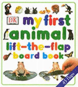 Board book My First Animal Lift-The-Flap Board Book