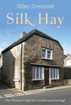 Paperback Silk Hay: One Woman's Fight for Architectural Heritage Book
