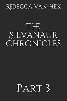 Paperback The Silvanaur Chronicles: Part 3 Book