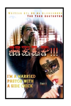 Paperback HELP !!! I'm a married Pastor with a Side Chick: Part One Book