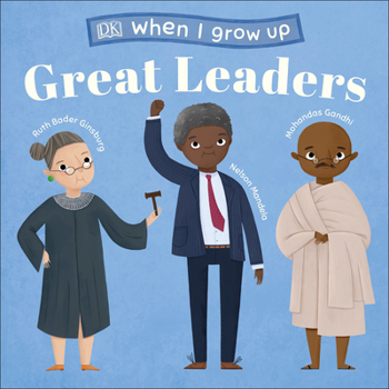 Board book When I Grow Up...Great Leaders: Kids Like You That Became Inspiring Leaders Book