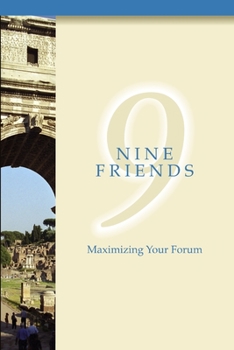 Paperback Nine Friends: Maximizing Your Forum Book