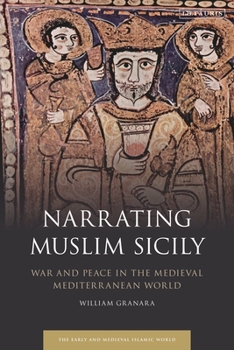 Paperback Narrating Muslim Sicily: War and Peace in the Medieval Mediterranean World Book