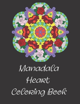 Paperback Mandala Hearts Coloring Book: With Fun, Varied Difficulty, Stress Relieving, For Relaxation, 26 Detailed Mandalas, Help In Meditation And Happiness Book