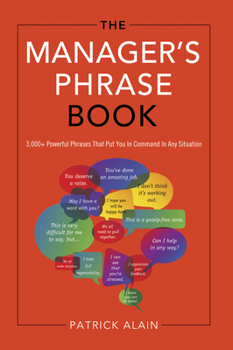 Paperback The Manager's Phrase Book: 3,000+ Powerful Phrases That Put You in Command in Any Situation Book
