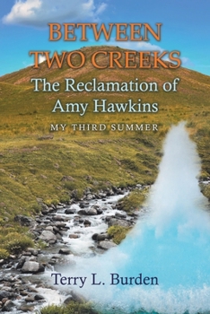 Paperback Between Two Creeks: The Reclamation of Amy Hawkins Book