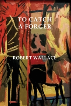 To Catch a Forger - Book #1 of the Essington Holt