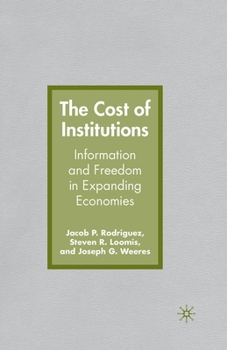 Paperback The Cost of Institutions: Information and Freedom in Expanding Economies Book