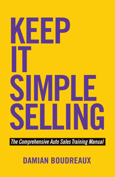 Paperback Keep It Simple Selling: The Comprehensive Auto Sales Training Manual Book
