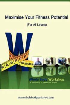 Paperback Maximise Your Fitness Potential (For All Levels) Book