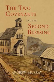 Paperback The Two Covenants and the Second Blessing Book