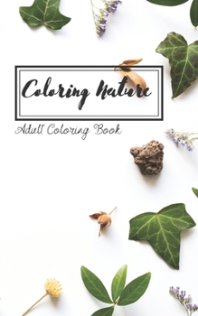 Paperback Coloring Nature: Mini coloring book for on the go nature lovers Book