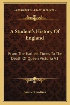 Paperback A Student's History Of England: From The Earliest Times To The Death Of Queen Victoria V1: B.C. 55-A.D. 1509 Book