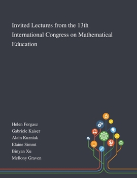 Paperback Invited Lectures From the 13th International Congress on Mathematical Education Book