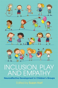 Paperback Inclusion, Play and Empathy: Neuroaffective Development in Children's Groups Book