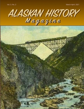 Paperback Alaskan History Magazine, March-April, 2021 Book