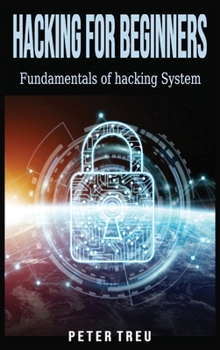 Hardcover Hacking for Beginners: Fundamentals of hacking System Book