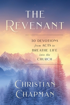 Paperback The Revenant: 30 Devotions from Acts to Breathe Life Into the Church Book