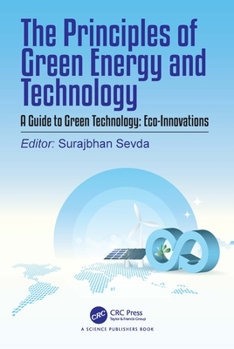 Hardcover The Principles of Green Energy and Technology, Volume 2: A Guide to Green Technology: Eco-Innovations Book