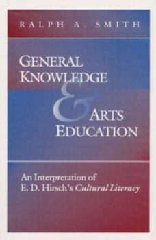 Paperback GENERAL KNOWLEDGE & ARTS: An Interpretation of E.D. Hirsch's *Cultural Literacy* Book