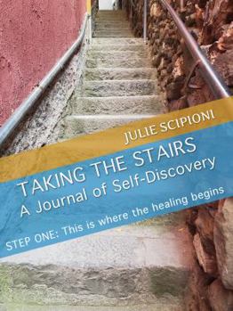 Paperback Taking the Stairs: A Journal of Healing and Self-Discovery Book