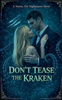 Don't Tease the Kraken (Nanny for Nightmares)