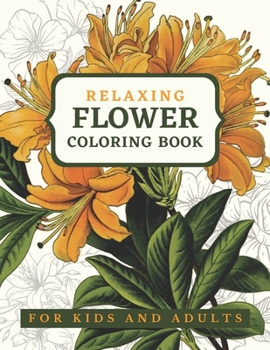 Paperback Relaxing Flower Coloring Book: For Kids and Adults Book